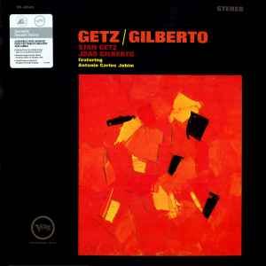 Getz / Gilberto - Stan Getz / Joao Gilberto Featuring Antonio Carlos Jobim