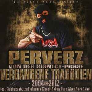 Perverz - Vergangene Tragödien 2004 - 2012