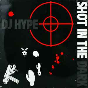 DJ Hype - Shot In The Dark