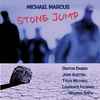 Michael Marcus - Stone Jump