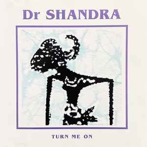 Dr Shandra - Turn Me On 