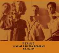 Pixies - Live At Brixton Academy - 06.03.04
