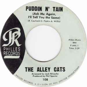 The Alley Cats – Puddin' N' Tain (Ask Me Again I'll Tell You The