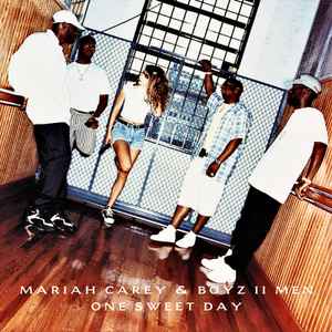 One Sweet Day - Mariah Carey & Boyz II Men