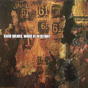 David Holmes - Minus 61 In Detroit album cover