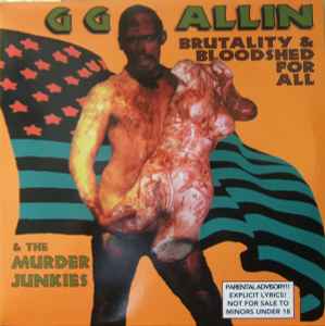 GG Allin & The Murder Junkies - Brutality & Bloodshed For All