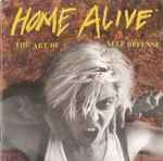 Cover of Home Alive -  The Art Of Self Defense, 1996, CD