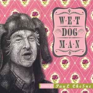 Paul Chesne - Wet Dog Man album cover