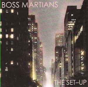 Boss Martians - The Set-Up