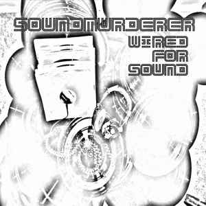 Wired For Sound - Soundmurderer
