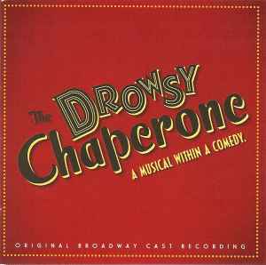 The Drowsy Chaperone: Original Broadway Cast Recording - Original Broadway Cast