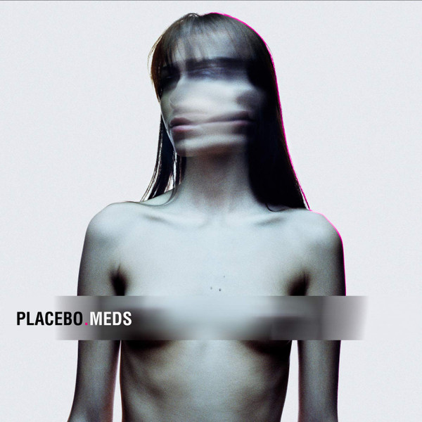 Placebo – Meds