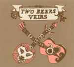 Cover of Two Beers Veirs, 2009, CD
