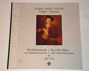 Charles Dieupart - Blockflötenmusik Auf Originalinstrumenten • Recorder Music With Original Instruments - Ⅲ (1650-1750) album cover