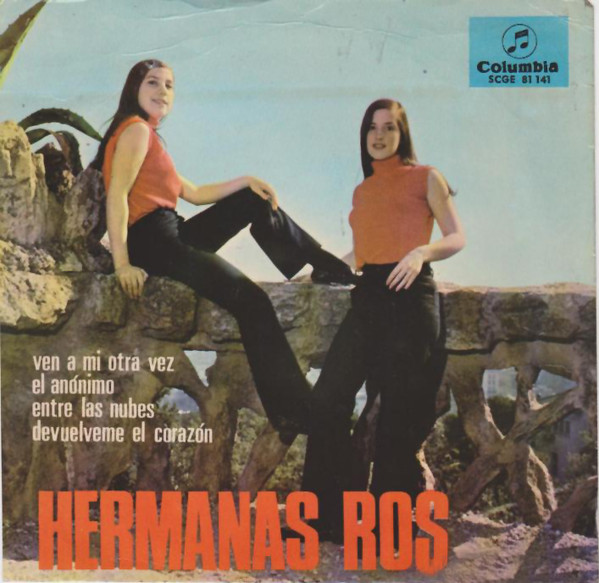 Album herunterladen Hermanas Ros - Ven a mí otra vez El anónimo Entre las nubes Devuélveme el corazón