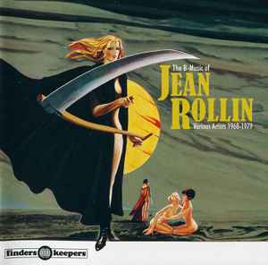The B-Music Of Jean Rollin (Various Artists 1968-1979) - Various