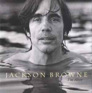 I'm Alive - Jackson Browne