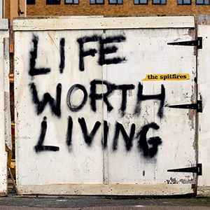 The Spitfires (7) - Life Worth Living album cover