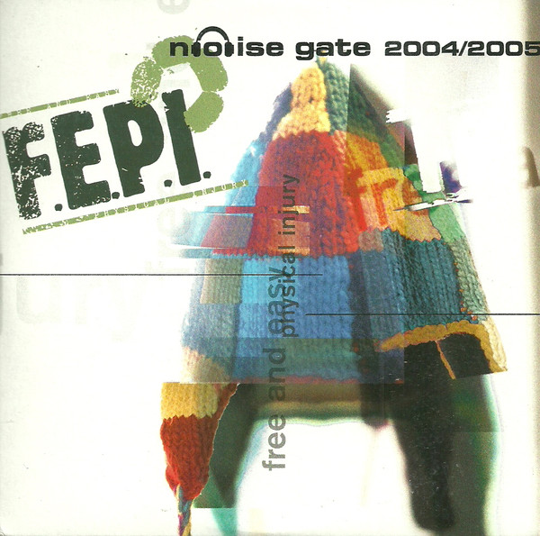 baixar álbum Free And Easy Physical Injury (FEPI) - Noise Gate 20042005