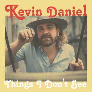 Kevin Daniel - Things I Don't See album cover