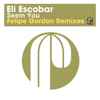 Eli Escobar - Seein You (Felipe Gordon Remixes)