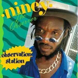 Niney The Observer - Observation Station album cover