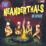 Cover of The Neanderthals In Space, 2005, CD