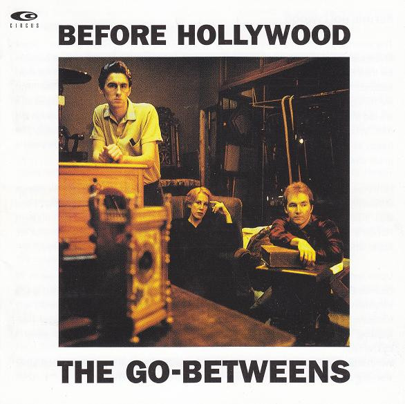 The Go-Betweens - Before Hollywood | Releases | Discogs