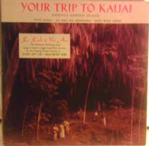 The Singing Driver Guides Of Achors' Gray Line - Kauai Motor Tours - Your Trip To Kauai In The Hawaiian Islands album cover