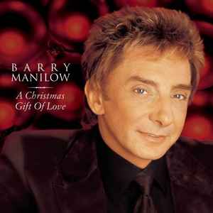 A Christmas Gift Of Love - Barry Manilow