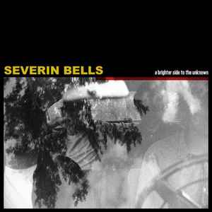Severin Bells - A Brighter Side To The Unknown album cover