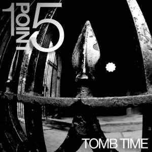 1point5 - Tomb Time album cover