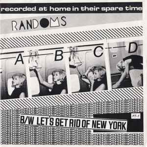 Randoms - A B C D B/W Let's Get Rid Of New York