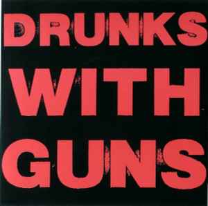 Drunks With Guns - Drunks With Guns