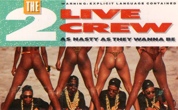 The 2 Live Crew – As Nasty As They Wanna Be (1989, Cassette) - Discogs