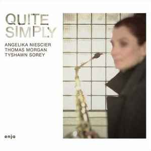 Angelika Niescier, Thomas Morgan, Tyshawn Sorey – Quite Simply ...