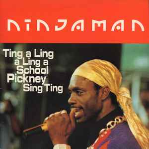 Ninjaman - Ting A Ling A Ling A School Pickney Sing Ting album cover