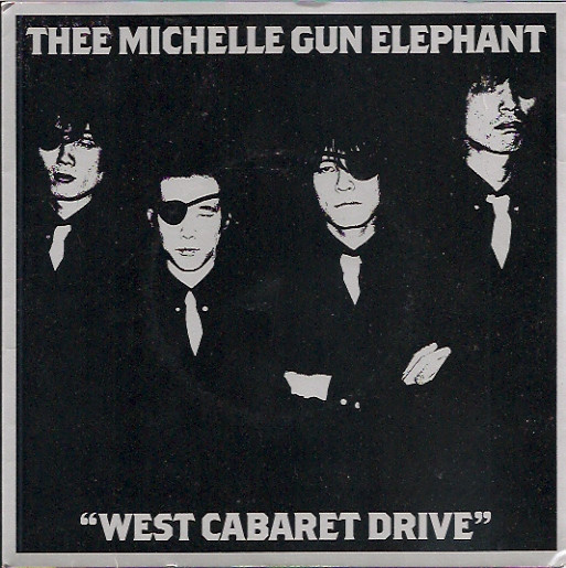 Thee Michelle Gun Elephant – West Cabaret Drive (1999, Vinyl 