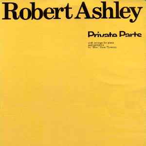 Robert Ashley - Private Parts