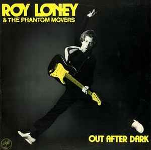 Roy Loney & the Phantom Movers - Out After Dark