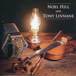 Noel Hill - Noel Hill And Tony Linnane