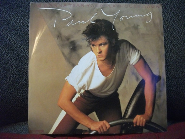 Paul Young - I'm Gonna Tear Your Playhouse Down | Releases 