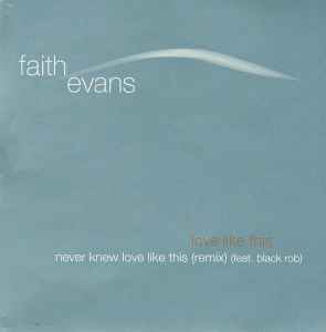 Never Knew Love Like This (Remix) - Faith Evans Feat. Black Rob