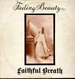 Faithful Breath - Fading Beauty | Releases | Discogs