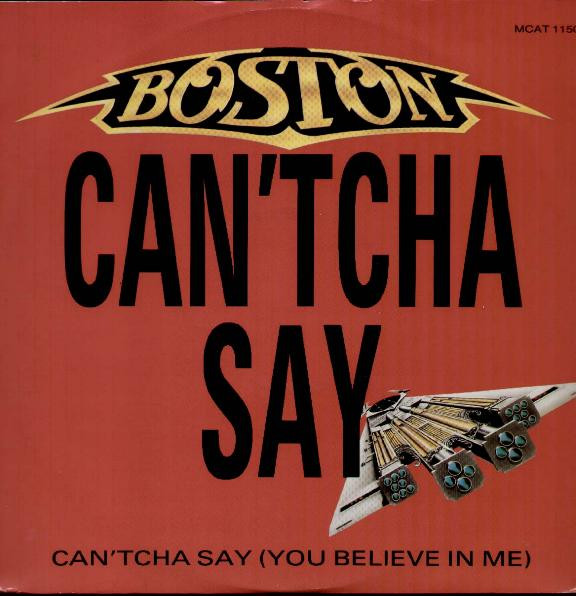 Boston – Can'tcha Say (You Believe In Me) (1986, Vinyl) - Discogs