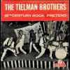The Tielman Brothers* - 18th Century Rock / Pretend