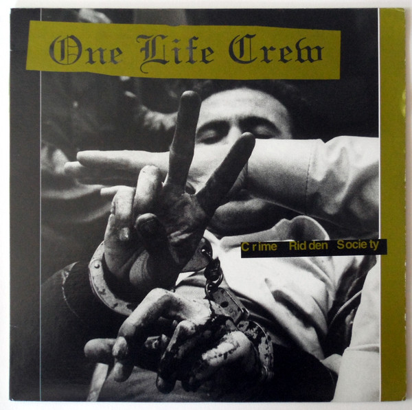 One Life Crew – Crime Ridden Society (1995, Vinyl) - Discogs