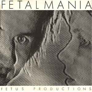 Fetalmania - Fetus Productions
