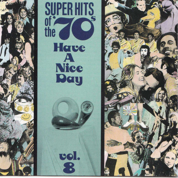 Super Hits Of The '70s - Have A Nice Day, Vol. 8 (1990, CD) - Discogs