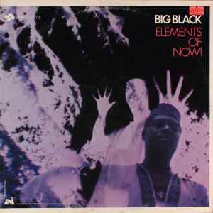 Big Black (2) - Elements Of Now! album cover